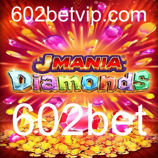 Descubra o Fascinante Mundo de JManiaDiamonds com 602bet