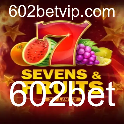 Descubra o Fascínio do Jogo SevensFruits20 no 602bet